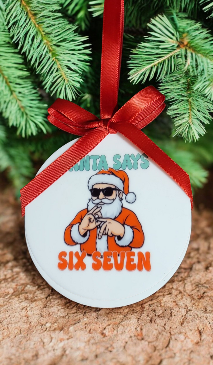 Santa Says Six Seven Ornament